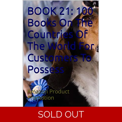 BOOK 21: 100 Books On The Countries Of The World For Customers To Possess: Amazon Product Promotion (Amazon Book Promotion 163) Kindle Edition by Am